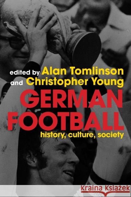 German Football: History, Culture, Society Tomlinson, Alan 9780415351966 Routledge - książka