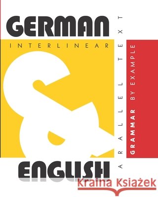 German Grammar By Example: Dual Language German-English, Interlinear & Parallel Text Aron Levin 9781952161056 L2 Press - książka