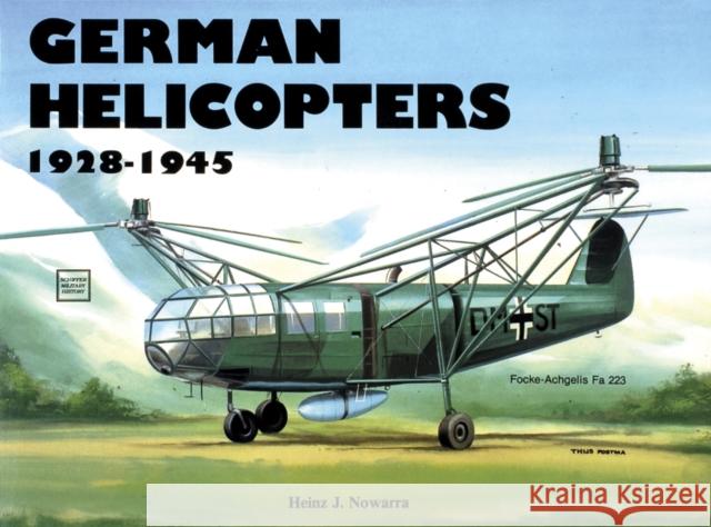 German Helicopters Nowarra, Heinz J. 9780887402890 Schiffer Publishing - książka