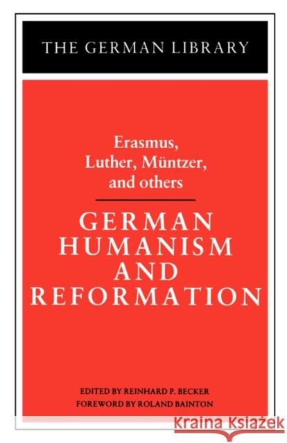 German Humanism and Reformation: Erasmus, Luther, Muntzer, and Others Becker, Reinhard Paul 9780826402615  - książka