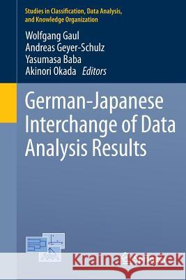 German-Japanese Interchange of Data Analysis Results Wolfgang Gaul Andreas Geyer-Schulz Yasumasa Baba 9783319012636 Springer - książka