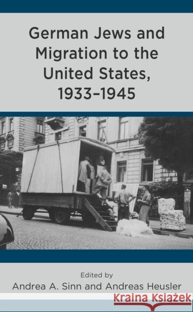 German Jews and Migration to the United States, 1933-1945  9781793646026 Rowman & Littlefield Publishing Group Inc - książka