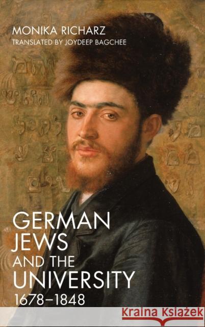 German Jews and the University, 1678-1848 Monika Richarz Joydeep Bagchee Joydeep Bagchee 9781640141155 Camden House (NY) - książka