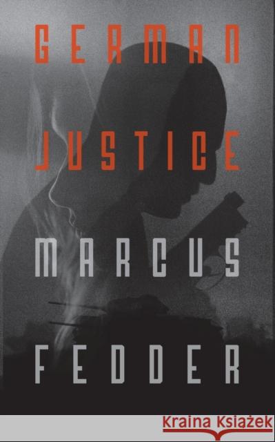 German Justice Marcus Fedder 9781913606275 Black Spring Press Ltd - książka
