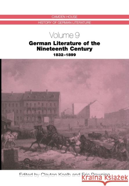 German Literature of the Nineteenth Century, 1832-1899 Clayton Koelb Eric Downing 9781571132505 Camden House (NY) - książka