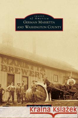 German Marietta and Washington County Jann Kuehn Adams 9781531699864 History Press Library Editions - książka