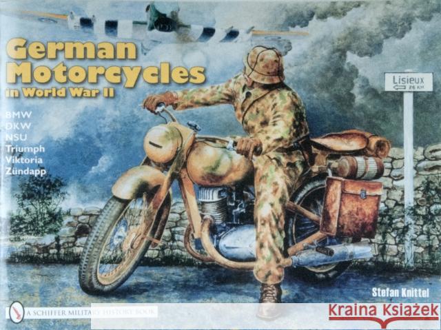 German Motorcycles in World War II Stefan Knittel 9780887402050 Schiffer Publishing - książka