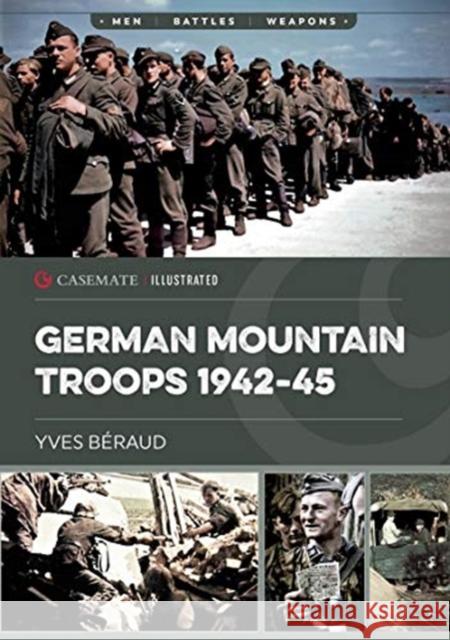 German Mountain Troops 1942-45 Yves Beraud 9781612009469 Casemate - książka