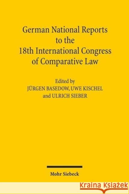 German National Reports to the 18th International Congress of Comparative Law: Washington 2010 Basedow, Jurgen 9783161504372 Mohr Siebeck - książka