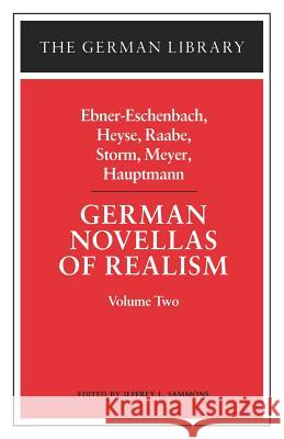 German Novellas of Realism: Ebner-Eschenbach, Heyse, Raabe, Storm, Meyer, Hauptmann: Volume Two Sammons, Jeffrey L. 9780826403209  - książka