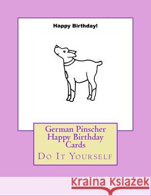 German Pinscher Happy Birthday Cards: Do It Yourself Gail Forsyth 9781548478629 Createspace Independent Publishing Platform - książka