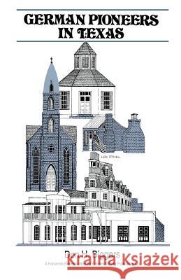 German Pioneers in Texas: A Brief History of Their Hardships, Struggles and Achievements Biggers, Don H. 9780890153857 Marion Koogler McNay Art Museum - książka