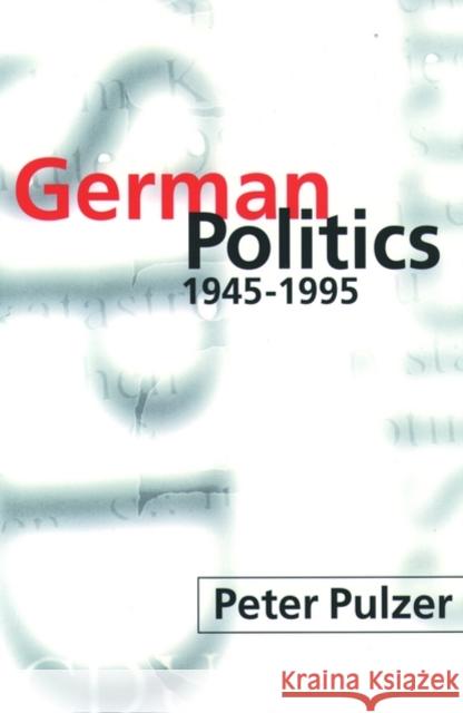 German Politics 1945-1995 Peter Pulzer 9780198781110 Oxford University Press - książka