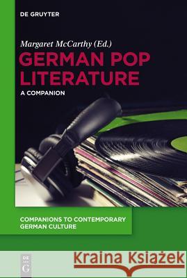 German Pop Literature: A Companion McCarthy, Margaret 9783110275759 De Gruyter - książka