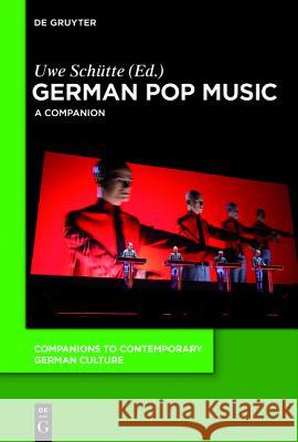 German Pop Music: A Companion Schütte, Uwe 9783110425710 De Gruyter - książka