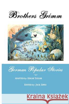 German Popular Stories Brothers Grimm Jack Zipes Edgar Taylor 9781861713964 Crescent Moon Publishing - książka