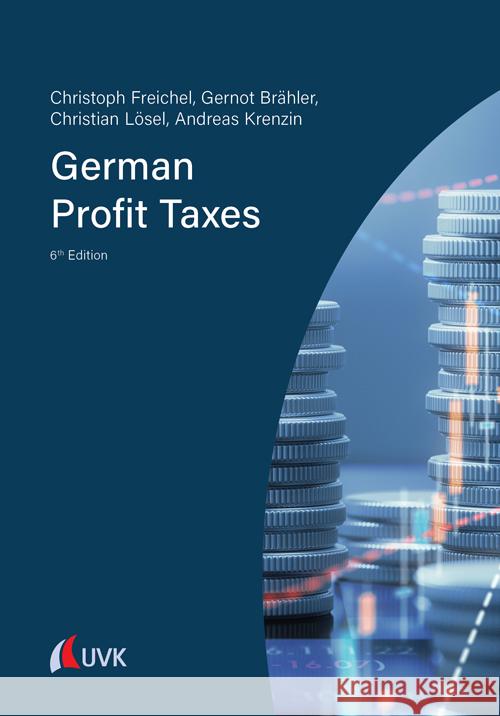 German Profit Taxes Freichel, Christoph, Brähler, Gernot, Lösel, Christian 9783739830247 UVK - książka