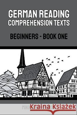 German Reading Comprehension Texts: Beginners - Book One Mikkelsen DuBois   9798223364061 Mikkelsen DuBois - książka