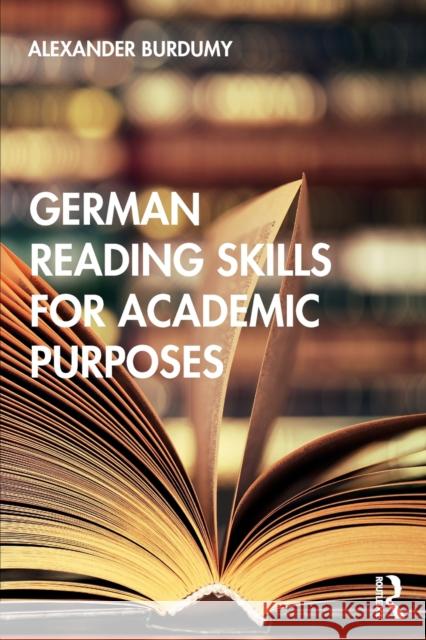 German Reading Skills for Academic Purposes Alexander Burdumy 9780367186630 Routledge - książka