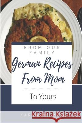 German Recipes from Mom Karla Nelson 9781976789830 Independently Published - książka