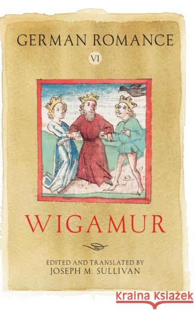 German Romance VI: Wigamur Joseph M. Sullivan 9781843844181 Boydell & Brewer - książka