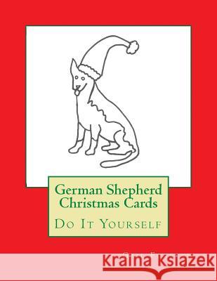 German Shepherd Christmas Cards: Do It Yourself Gail Forsyth 9781517274078 Createspace - książka