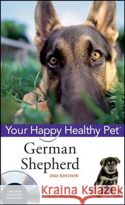 German Shepherd Dog: Your Happy Healthy Pet [With DVD] Liz Palika 9780470192313 Howell Books - książka