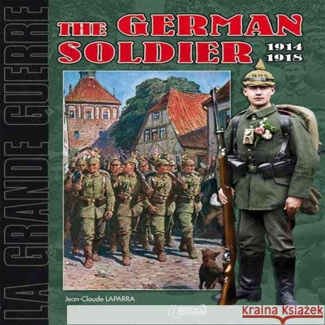 German Soldier: 1914-1918 Laparra, Jean-Claude 9782352500711 HISTOIRE & COLLECTIONS - książka