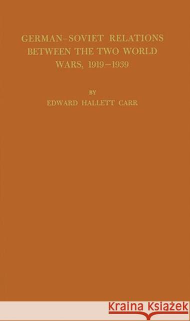 German-Soviet Relations Between the Two World Wars, 1919-1939 Edward Hallett Carr 9780313241178 Greenwood Press - książka