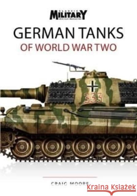 GERMAN TANKS OF WORLD WAR TWO Craig Moore 9781913295745 Key Publishing Ltd - książka