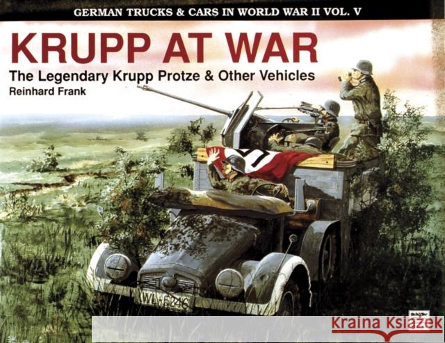 German Trucks & Cars in WWII Vol.V: Krupp at War Frank, Reinhard 9780887403996 Schiffer Publishing - książka