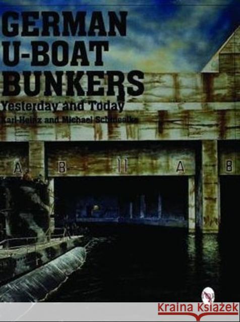 German U-Boat Bunkers Karl-Heinz Schmeelke 9780764307867 Schiffer Publishing - książka