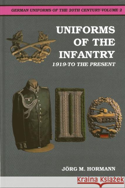 German Uniforms of the 20th Century Vol.II: The Infantry 1919-to the Present Jorg M. Hormann 9780887402159 Schiffer Publishing - książka