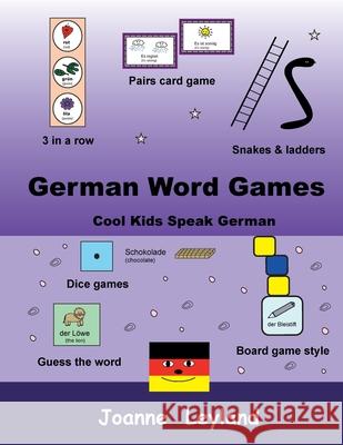 German Word Games: Cool Kids Speak German Joanne Leyland 9781914159565 Cool Kids Group - książka