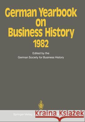 German Yearbook on Business History 1982 W. Engels H. Pohl E. Martin 9783642687945 Springer - książka