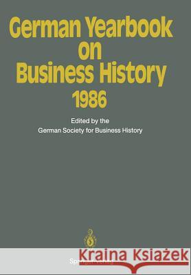 German Yearbook on Business History 1986 Hans Pohl Bernd Rudolph 9783642728556 Springer - książka