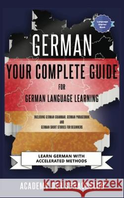 German Your Complete Guide To German Language Learning: Learn German With Accelerated Learning Methods Academy De 9781739704636 Midealuck Publishing - książka