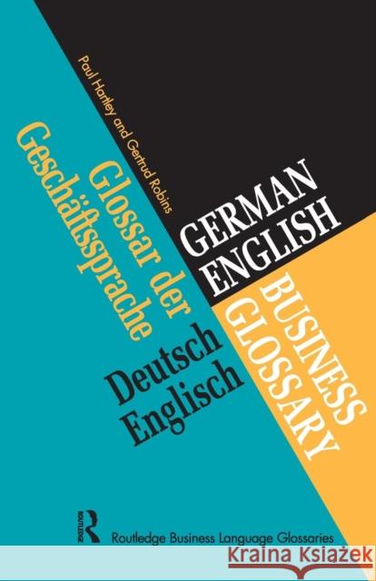 German/English Business Glossary Routledge                                Gertrud Robins Paul Hartley 9780415160421 Routledge - książka