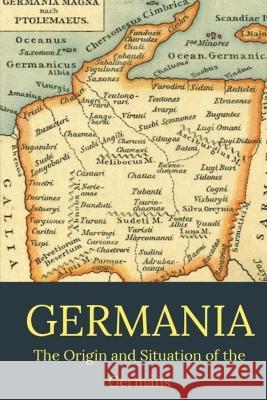 Germania: the origin and situation of the Germans Tacitus Alfred John Church  9781088165911 IngramSpark - książka