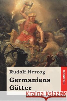 Germaniens Götter Herzog, Rudolf 9781981944361 Createspace Independent Publishing Platform - książka