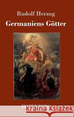 Germaniens Götter Rudolf Herzog 9783743722675 Hofenberg - książka