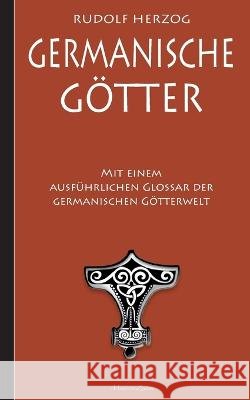 Germanische Götter - Mit einem ausführlichen Glossar der germanischen Götterwelt Rudolf Herzog 9783754383568 Books on Demand - książka