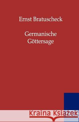 Germanische Göttersage Bratuscheck, Ernst 9783846001233 Salzwasser-Verlag - książka