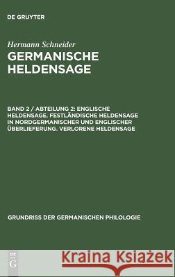 Germanische Heldensage, Band 2 / Abteilung 2, Englische Heldensage. Festländische Heldensage in nordgermanischer und englischer Überlieferung. Verlore Schneider, Hermann 9783110092653 Walter de Gruyter - książka