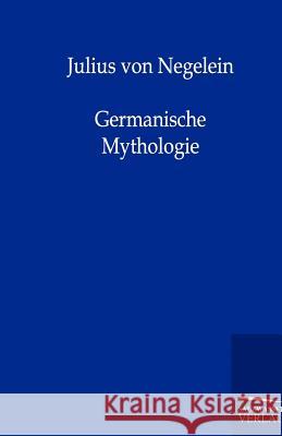 Germanische Mythologie Julius Von Negelein 9783846001240 Salzwasser-Verlag Gmbh - książka