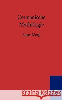 Germanische Mythologie Mogk, Eugen 9783846002360 Salzwasser-Verlag - książka