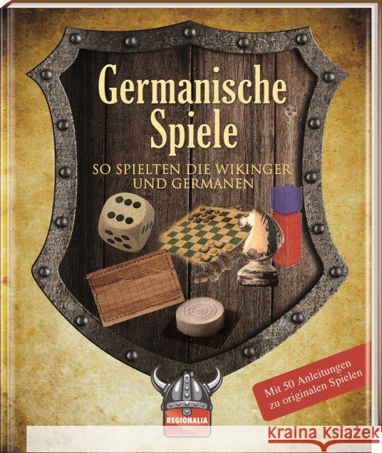 Germanische Spiele : So spielten die Wikinger und Germanen. Mit 50 Anleitungen zu originalen Spielen Muhr, Gisela 9783955402754 Regionalia Verlag - książka