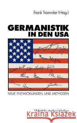 Germanistik in Den USA: Neue Entwicklungen Und Methoden Trommler, Frank 9783531120119 Vs Verlag F R Sozialwissenschaften - książka