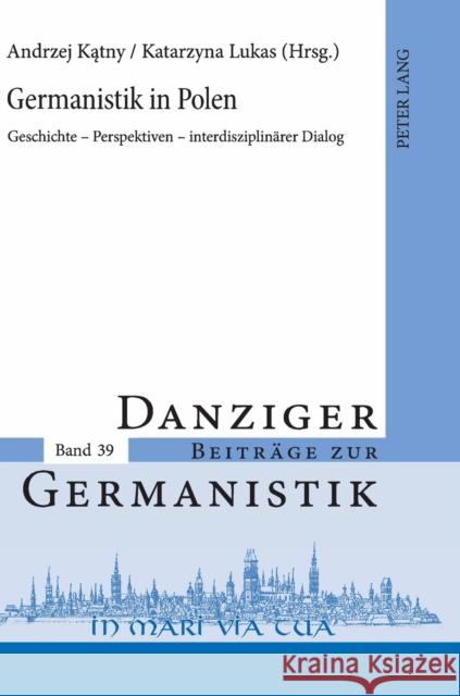 Germanistik in Polen; Geschichte - Perspektiven - interdisziplinärer Dialog Katny, Andrzej 9783631619667  - książka