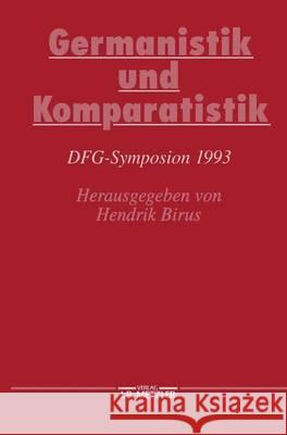 Germanistik Und Komparatistik: Dfg-Symposion 1993 Hendrik Birus 9783476013040 J.B. Metzler - książka